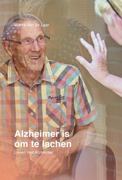 Alzheimer is om te lachen, Wilma Van de Laar - Gebonden - 9789462665583