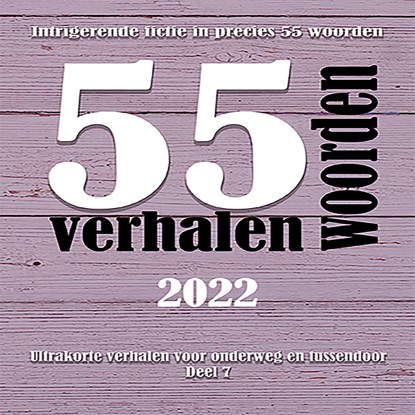 55 woordenverhalen 2022, Diverse Auteurs - Luisterboek MP3 - 9789462665804
