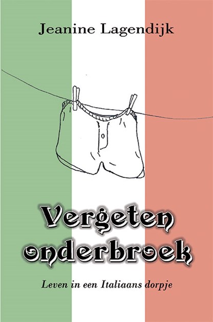 Vergeten onderbroek, Jeanine Lagendijk - Paperback - 9789462666030