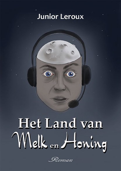 Het Land van Melk en Honing, Junior Leroux - Paperback - 9789462666047