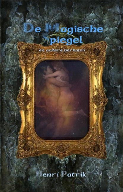 De Magische Spiegel, Henri Patrik - Paperback - 9789462666481