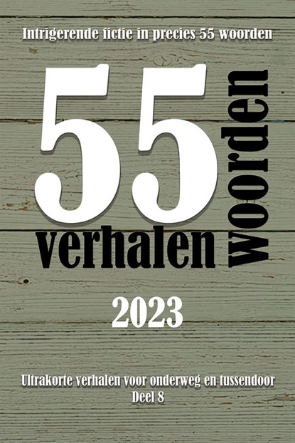 55 woordenverhalen 2023, Hanneke Wiltjer - Ebook - 9789462666580