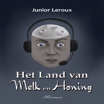 Het Land van Melk en Honing, Junior Leroux - Luisterboek MP3 - 9789462666672