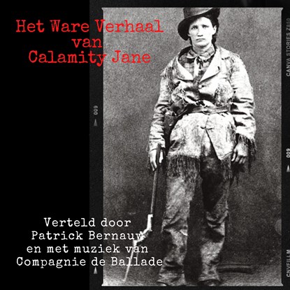 Het Ware Verhaal van Calamity Jane, Patrick Bernauw ; Guy Didelez - Luisterboek MP3 - 9789462666764