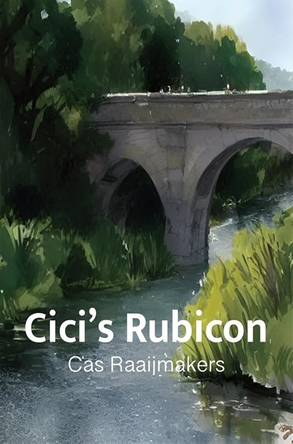 Cici’s Rubicon, Cas Raaijmakers - Ebook - 9789462667068