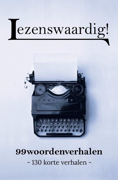 99woordenverhalen, Dirk van Stralen - Paperback - 9789462667785