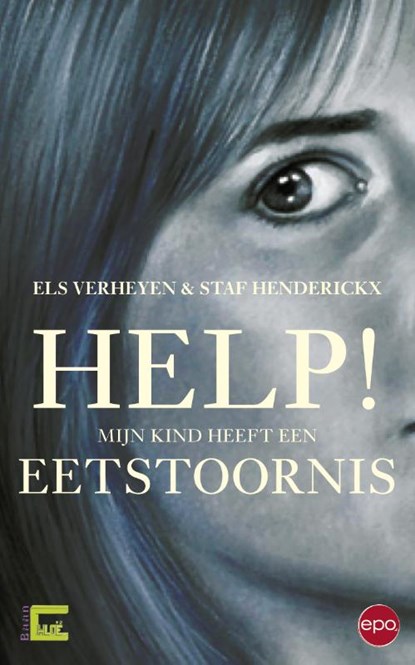 Help! Mijn kind heeft een eetstoornis, Els Verheyen ; Staf Henderickx - Paperback - 9789462670273