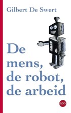 De mens, de robot, de arbeid | De Swert | 