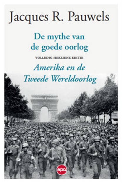 De mythe van de goede oorlog, Jacques R. Pauwels - Paperback - 9789462671027