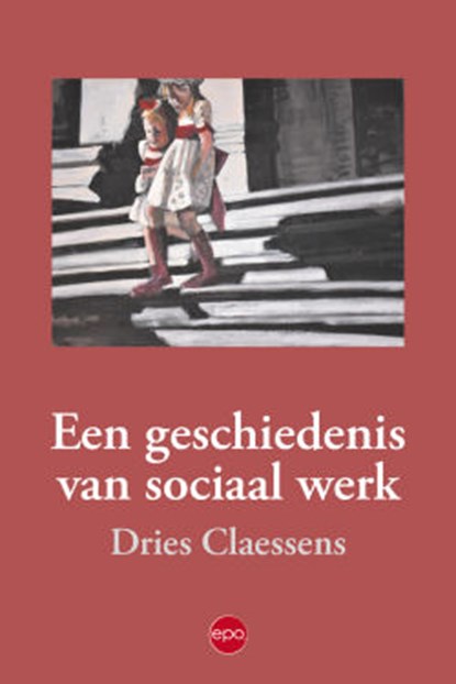Een geschiedenis van sociaal werk, Dries Claessens - Paperback - 9789462671096