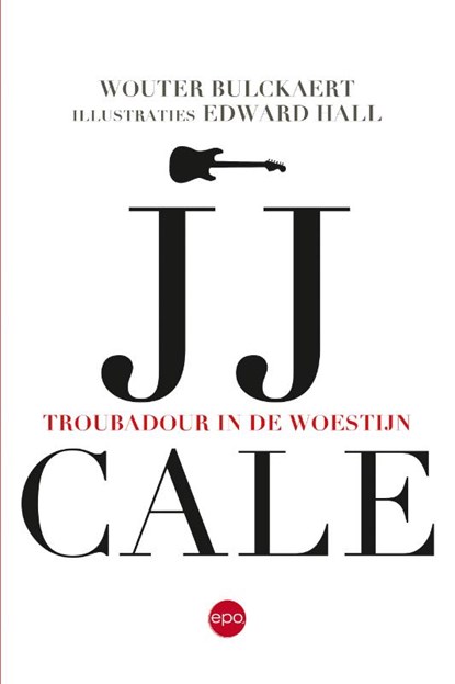 JJ Cale. Troubadour in de woestijn, Wouter Bulckaert ; Edward Hall - Paperback - 9789462671393