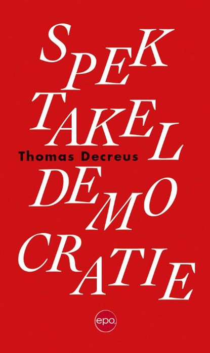 Spektakeldemocratie, Thomas Decreus - Paperback - 9789462672079