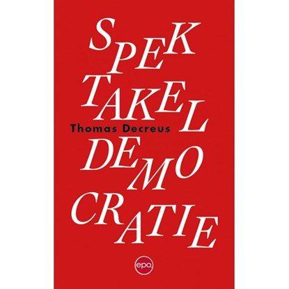 Spektakeldemocratie, Thomas Decreus - Ebook EPUB - 9789462672178