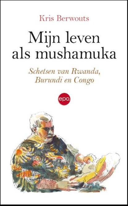 Mijn leven als mushamuka, Kris Berwouts - Paperback - 9789462672437