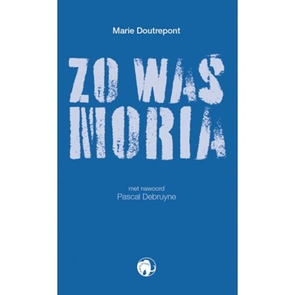 Zo was Moria, Marie Doutrepont - Paperback - 9789462672628