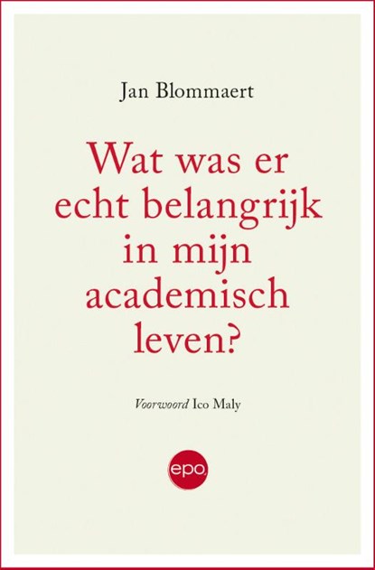 Wat was er echt belangrijk in mijn academisch leven?, Jan Blommaert - Paperback - 9789462672673