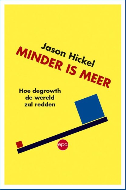 Minder is meer, Jason Hickel - Paperback - 9789462672819