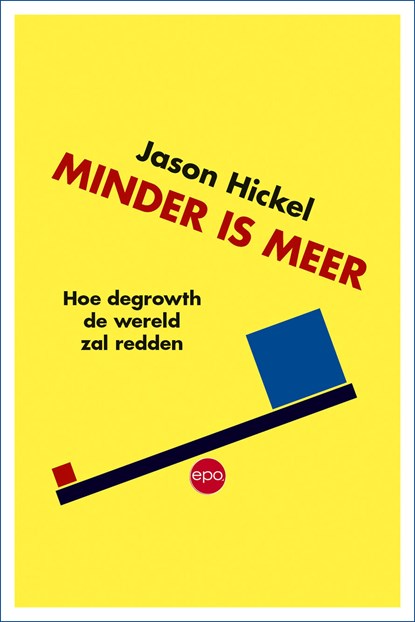 Minder is meer, Jason Hickel - Ebook - 9789462672826
