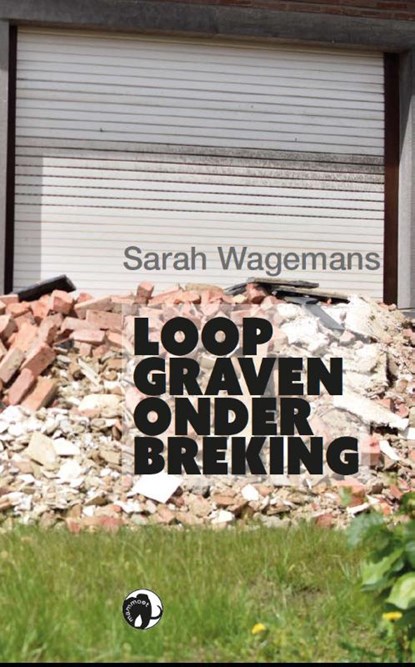 Loopgravenonderbreking, Sarah Wagemans - Paperback - 9789462672994