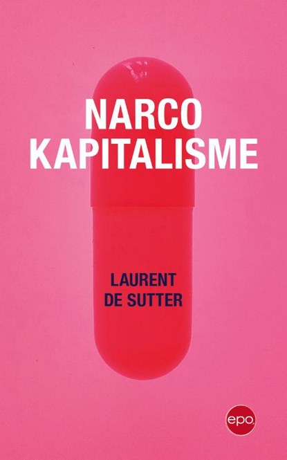 Narcokapitalisme, Laurent De Sutter - Paperback - 9789462673168