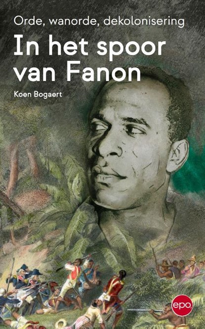 In het spoor van Fanon, Koen Bogaert - Paperback - 9789462673939