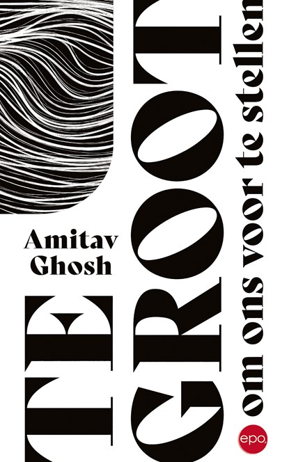 Te groot om ons voor te stellen, Amitav Ghosh - Ebook EPUB - 9789462673960