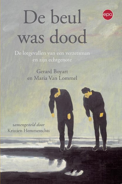 De beul was dood, Gerard Boyart ; Maria Van Lommel - Paperback - 9789462674318