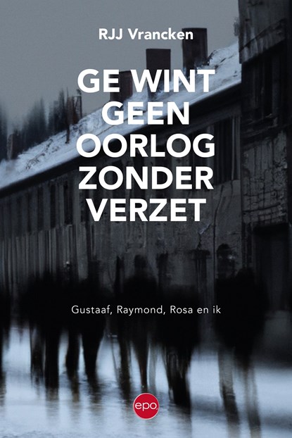 Ge wint geen oorlog zonder verzet, Rjj Vrancken - Ebook EPUB - 9789462674349