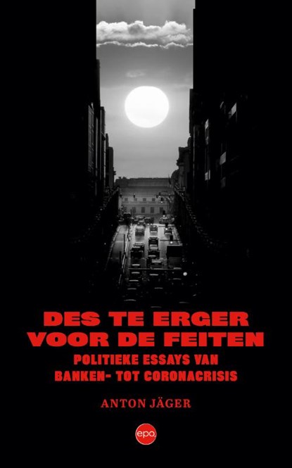 Des te erger voor de feiten, Anton Jäger - Paperback - 9789462674462