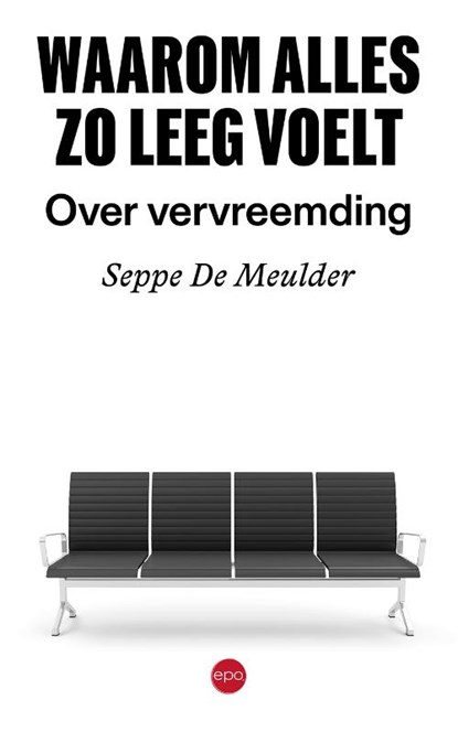 Waarom alles zo leeg voelt, Seppe De Meulder - Paperback - 9789462675582