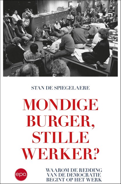 Mondige burger, stille werker?, Stan De Spiegelaere - Ebook - 9789462675674
