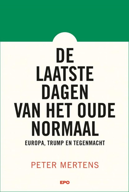 De laatste dagen van het oude normaal, Peter Mertens - Paperback - 9789462675797
