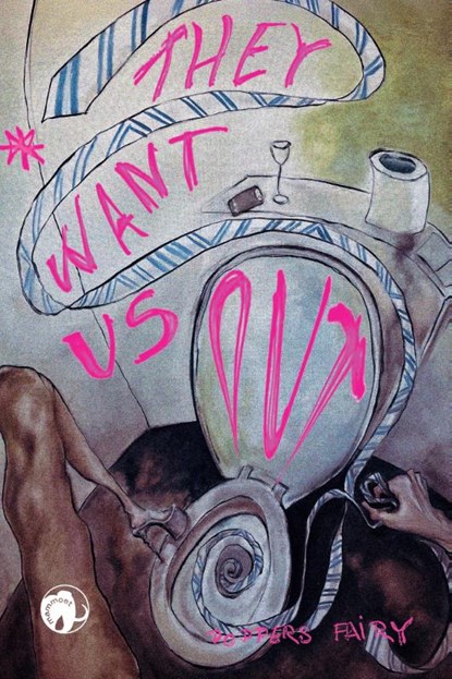 They Want Us Out, Poppers Fairy - Paperback - 9789462675957