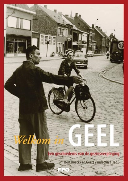 Welkom in Geel, Bert Boeckx ; Geert Vandecruys - Paperback - 9789462676039