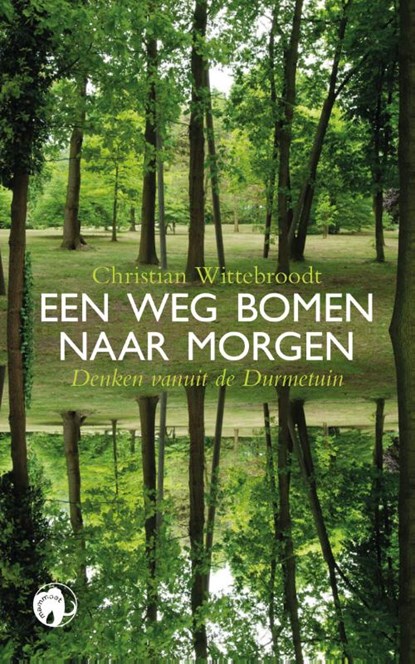 Een weg bomen naar morgen, Christian Wittebroodt - Paperback - 9789462676053