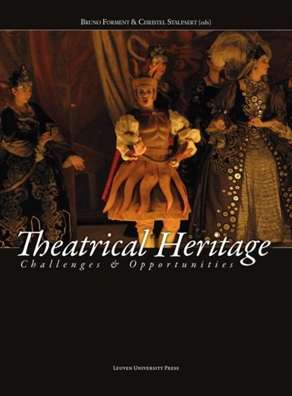 Theatrical heritage, Bruno Forment ; Christel Stalpaert - Paperback - 9789462700239