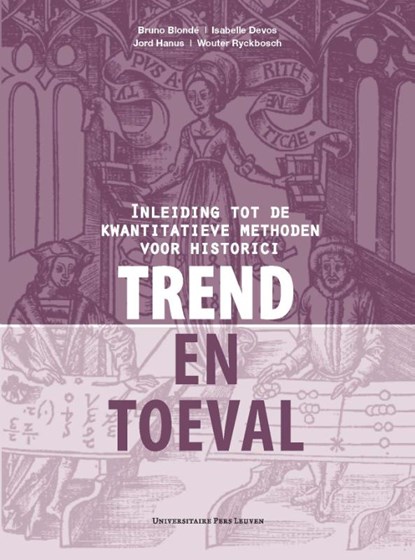 Trend en toeval, Bruno Blondé ; Isabelle Devos ; Jord Hanus ; Wouter Ryckbosch - Paperback - 9789462700512