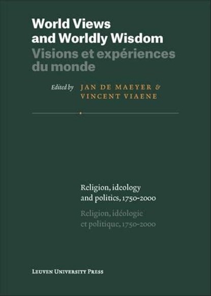 World views and worldly wisdom; Visions et expériences du monde, Jan De Maeyer ; Vincent Viaene - Paperback - 9789462700741