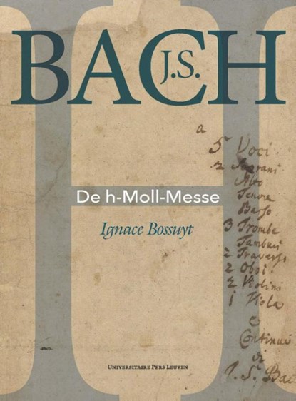 J.S. Bach. De h-Moll-Messe, Ignace Bossuyt - Gebonden - 9789462700956