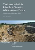 The Lower to Middle Palaeolithic Transition in Northwestern Europe | Ann Van Baelen | 