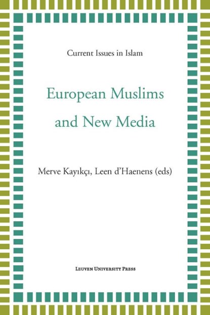 European Muslims and new media, Merve Kayikçi ; Leen D’Haenens - Paperback - 9789462701069