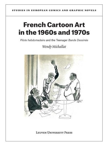 French Cartoon Art in the 1960s and 1970s, Wendy Michallat - Paperback - 9789462701229