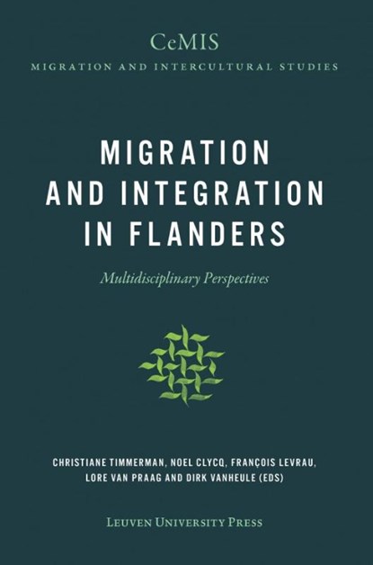 Migration and Integration in Flanders, Christiane Timmerman ; Noel Clycq ; François Levrau ; Lore Van Praag ; Dirk Vanheule - Paperback - 9789462701458