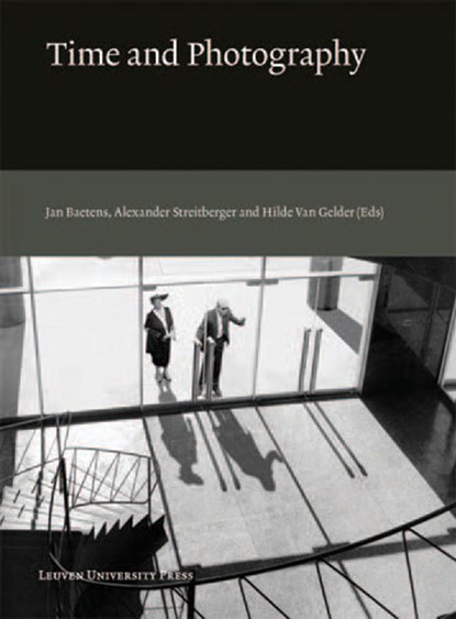 Time and Photography, Jan Baetens ; Alexander Streitberger ; Hilde Van Gelder - Paperback - 9789462701472