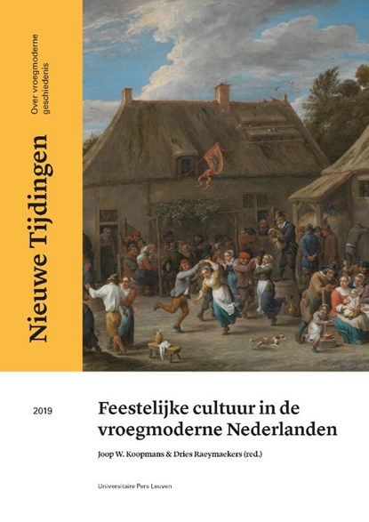 Feestelijke cultuur in de vroegmoderne Nederlanden, Joop W. Koopmans ; Dries Raeymaekers - Paperback - 9789462701922