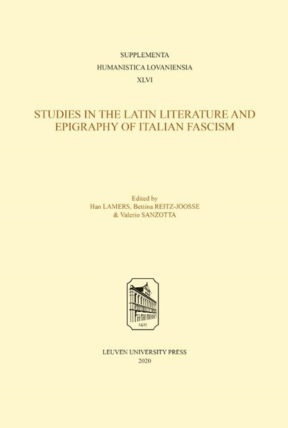 Studies in the Latin Literature and Epigraphy of Italian Fascism, Han Lamers ; Bettina Reitz-Joosse ; Valerio Sanzotta - Paperback - 9789462702073