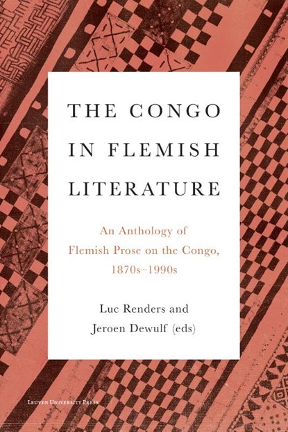 The Congo in Flemish Literature, Luc Renders ; Jeroen Dewulf - Paperback - 9789462702172
