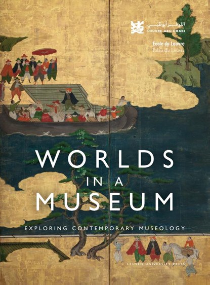 Worlds in a Museum, Louvre Abu Dhabi ; École du Louvre - Paperback - 9789462702332