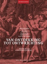 Van ontdekking tot ontwrichting - Johan Verberckmoes ; Guy Putseys ; Tim Puttevils ; Herman Sterckx ; Sophie Verreyken ; Karel Van Nieuwenhuyse - 9789462702486