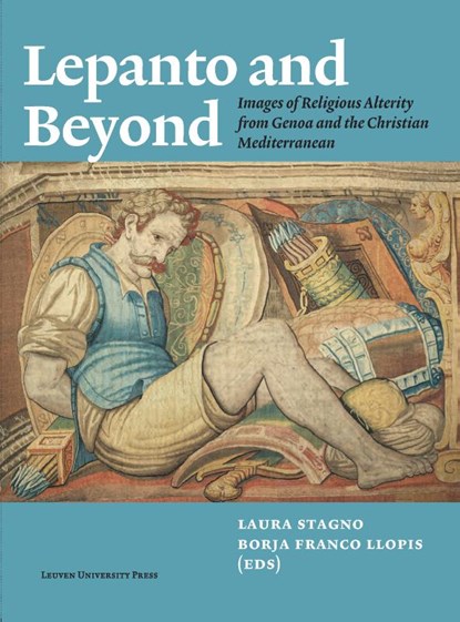 Lepanto and Beyond, Laura Stagno ; Borja Franco Llopis - Paperback - 9789462702646